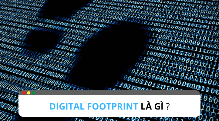 Bật mí những ứng dụng của Digital Footprint trong Marketing