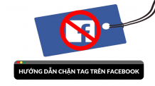 Hướng dẫn thao tác chặn tag trên Facebook cực đơn giản Hướng dẫn thao tác chặn tag trên Facebook cực đơn giản