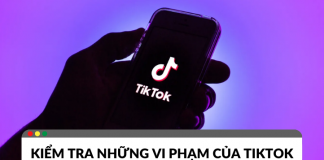 Rà soát những vi phạm của TikTok Rà soát những vi phạm của TikTok
