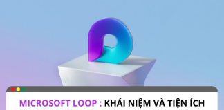 Microsoft Loop và những tiện ích hấp dẫn người dùng Giới thiệu Microsoft loop