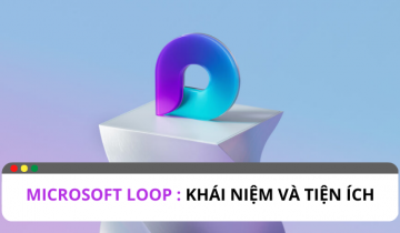 Microsoft Loop và những tiện ích hấp dẫn người dùng Giới thiệu Microsoft loop