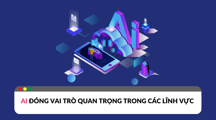 Sử dụng AI có thể hỗ trợ đa dạng ngành nghề và lĩnh vực
