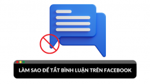Hướng dẫn cách tắt bình luận trên Facebook ? Hướng dẫn cách tắt bình luận trên Facebook ?