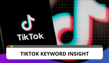 Khám phá về công cụ Keyword Insight của TikTok Khám phá về công cụ Keyword Insights của TikTok