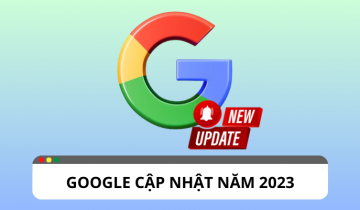 Tổng hợp những tính năng Google cập nhật 2023