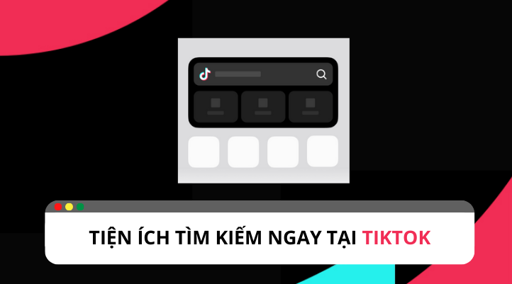 Cách thêm tiện ích tìm kiếm trên TikTok