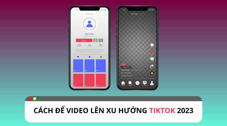 Cập nhật những cách để video được lên xu hướng tiktok 2023