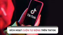 Làm sao để kích hoạt cuộn tự động TikTok?
