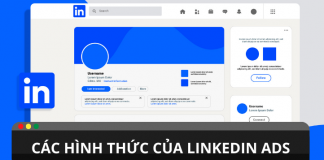LinkedIn Ads có những hình thức nào dành cho doanh nghiệp? Top những hình thức về LinkedIn Ads mà doanh nghiệp nên biết