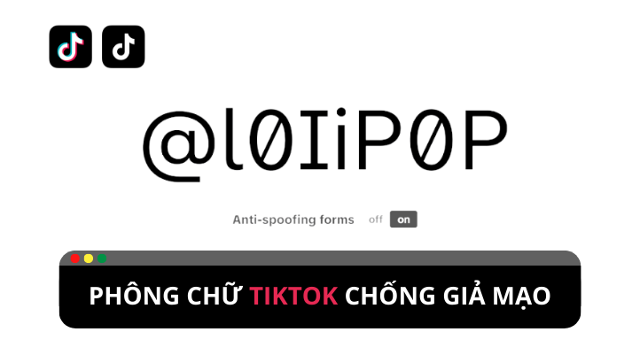 TikTok ra mắt phông chữ mới chống giả mạo
