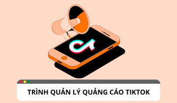Trình quản lý quảng cáo TikTok giúp ích gì cho chiến dịch quảng cáo ? Trình quản lý quảng cáo TikTok giúp ích gì cho chiến dịch quảng cáo ?