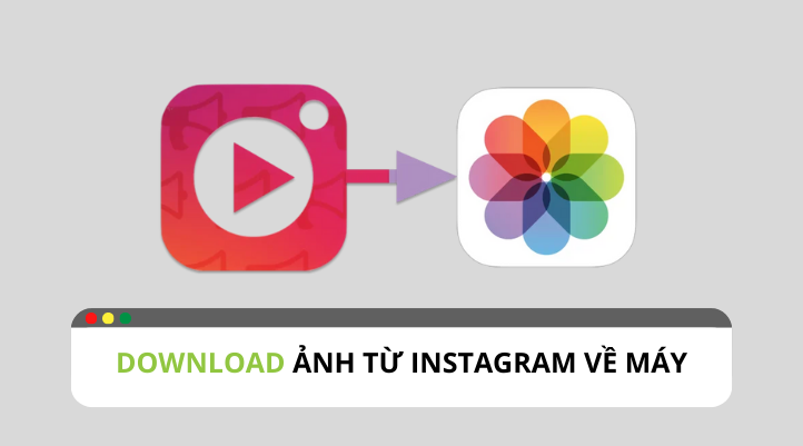 Tải ảnh trên Instagram về máy bằng ứng dụng nào?