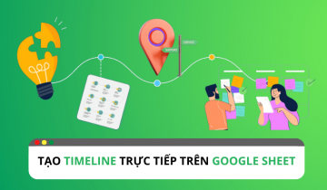 Tạo và chỉnh sửa trực tiếp timeline trên Google Sheet Tạo và chỉnh sửa trực tiếp timeline trên Google Sheet