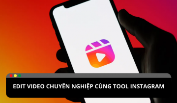 Tạo Reels chuyên nghiệp hơn với tool edit video Instagram