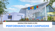 Ứng dụng AI vào chiến dịch Google Ads Performance Max google ads ai