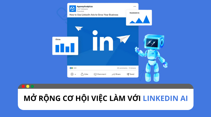 LinkedIn AI: Tính năng mở rộng cơ hội việc làm