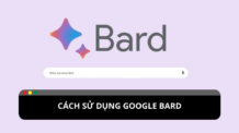 Hướng dẫn chi tiết cách sử dụng Google Bard Hướng dẫn chi tiết cách sử dụng Google Bard