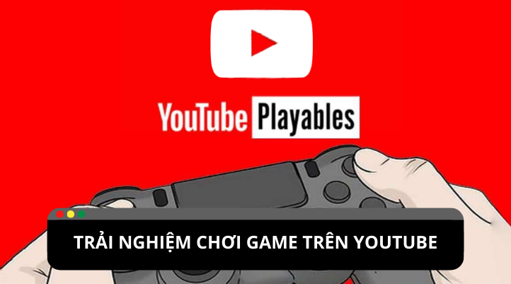 Google thử nghiệm chơi game trên Youtube