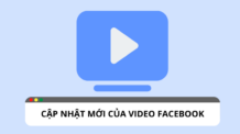 Cập nhật video Facebook: nâng cao trải nghiệm người dùng Cập nhật video Facebook: nâng cao trải nghiệm người dùng