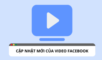 Cập nhật video Facebook: nâng cao trải nghiệm người dùng Cập nhật video Facebook: nâng cao trải nghiệm người dùng