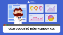 Hướng dẫn cách đọc chỉ số quảng cáo trên Facebook Hướng dẫn cách đọc chỉ số quảng cáo trên Facebook