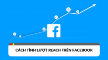 Cách tính Reach Facebook thước đo hiệu quả của các bài đăng Cách tính Reach Facebook thước đo hiệu quả của các bài đăng