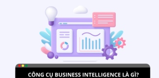 Công cụ Business Intelligence là gì? Công cụ Business intelligence là gì?