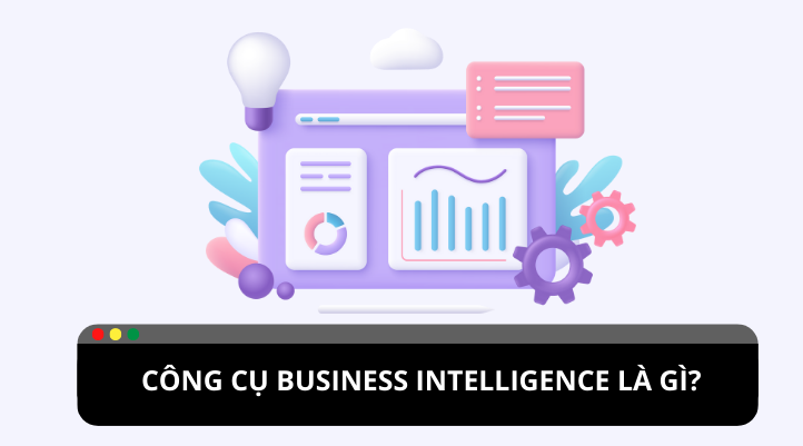 Công cụ Business intelligence là gì?