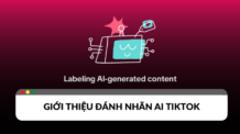 Đánh nhãn AI TikTok là gì? Cách sử dụng nhãn dán AI Đánh nhãn AI TikTok là gì? Cách sử dụng nhãn dán AI