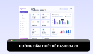Thiết kế dashboard: Hướng dẫn toàn diện