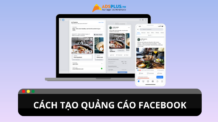 Hướng dẫn từ A đến Z cách tạo quảng cáo Facebook Hướng dẫn từ A đến Z cách tạo quảng cáo Facebook