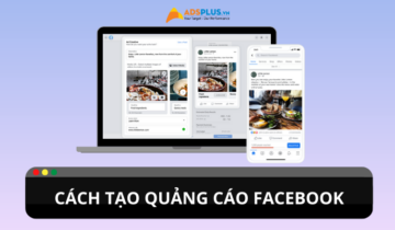 Hướng dẫn từ A đến Z cách tạo quảng cáo Facebook Hướng dẫn từ A đến Z cách tạo quảng cáo Facebook