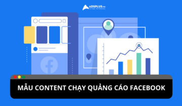 Tìm hiểu về những mẫu content chạy quảng cáo Facebook Tìm hiểu về những mẫu content chạy quảng cáo Facebook