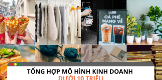 Tổng hợp mô hình kinh doanh dưới 10 triệu Tổng hợp mô hình kinh doanh dưới 10 triệu