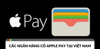 Các ngân hàng có liên kết với Apple Pay tại Việt Nam Các ngân hàng có liên kết với Apple Pay tại Việt Nam