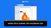 Ngân sách quảng cáo Facebook: Cách sử dụng hiệu quả và tối ưu Ngân sách quảng cáo Facebook: Cách sử dụng hiệu quả và tối ưu