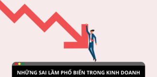 Những sai lầm của người làm kinh doanh Những sai lầm của người làm kinh doanh