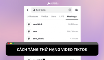 Bật mí cách sử dụng SEO để tăng thứ hạng video TikTok Bật mí cách sử dụng SEO để tăng thứ hạng video TikTok