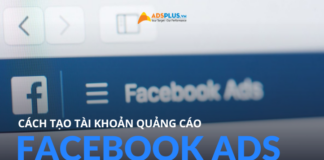 Hướng dẫn cách tạo tài khoản quảng cáo Facebook Ads đơn giản