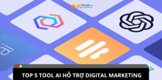 Top 5 tool AI hỗ trợ Digital Marketing hiệu quả Top 5 tool AI hỗ trợ Digital Marketing hiệu quả