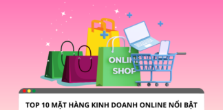 Top 10 mặt hàng kinh doanh online hot nhất hiện nay Top 10 mặt hàng kinh doanh online hot nhất hiện nay