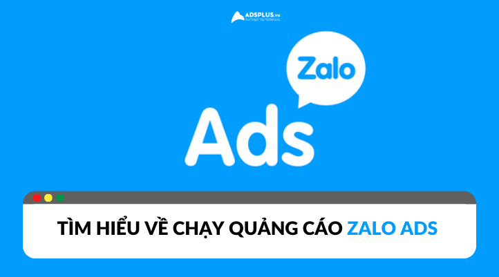 Ưu điểm của Zalo Ads là gì?