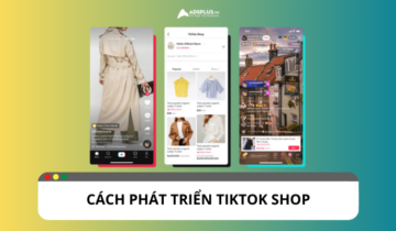 Cách phát triển TikTok Shop hiệu quả cho người mới bắt đầu Cách phát triển TikTok Shop hiệu quả cho người mới bắt đầu