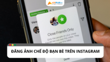 Tính năng mới: Đăng ảnh ở chế độ bạn bè trên Instagram Tính năng mới: Đăng ảnh ở chế độ bạn bè trên Instagram