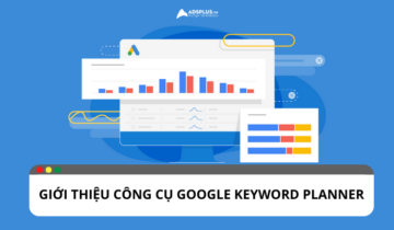 Công cụ nghiên cứu từ khóa Google Keyword Planner là gì? Công cụ nghiên cứu từ khóa Google Keyword Planner là gì?