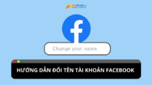 Hướng dẫn đổi tên tài khoản Facebook nhanh chóng Hướng dẫn đổi tên tài khoản Facebook nhanh chóng