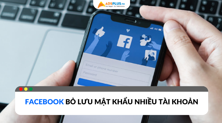 Facebook đột ngột bỏ lưu mật khẩu nhiều tài khoản