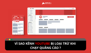 Lý do các kênh Youtube bị loại trừ khi chạy quảng cáo Lý do các kênh Youtube bị loại trừ khi chạy quảng cáo