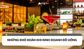 Kinh doanh đồ uống khó nhất là gì? Giải pháp và lời khuyên Kinh doanh đồ uống khó nhất là gì? Giải pháp và lời khuyên