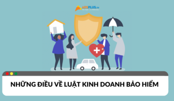 Luật kinh doanh bảo hiểm: Tất cả những điều bạn cần biết Luật kinh doanh bảo hiểm: Tất cả những điều bạn cần biết